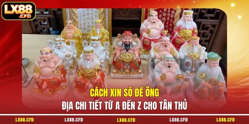 Cách Xin Số Đề Ông Địa Chi Tiết Từ A Đến Z Cho Tân Thủ