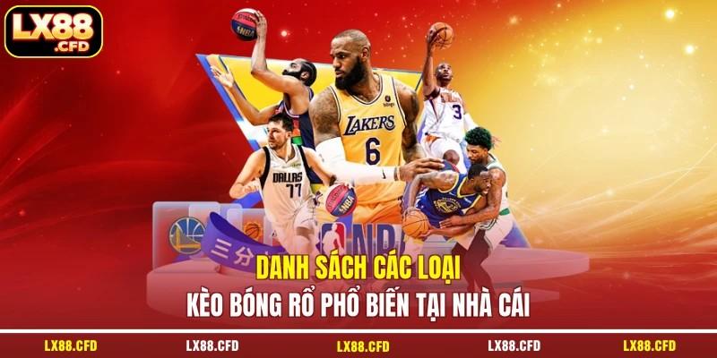 Danh sách các loại kèo bóng rổ phổ biến tại nhà cái