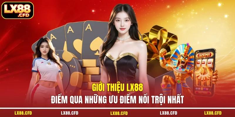 Giới thiệu LX88 điểm qua những ưu điểm nổi trội nhất