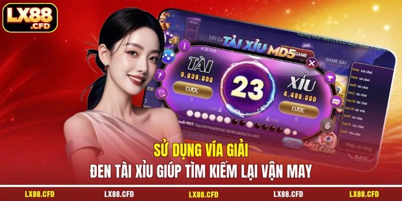 Sử dụng vía giải đen tài xỉu giúp tìm kiếm lại vận may