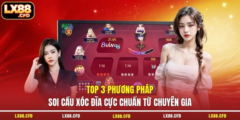Top 3 phương pháp soi cầu Xóc Đĩa cực chuẩn từ chuyên gia